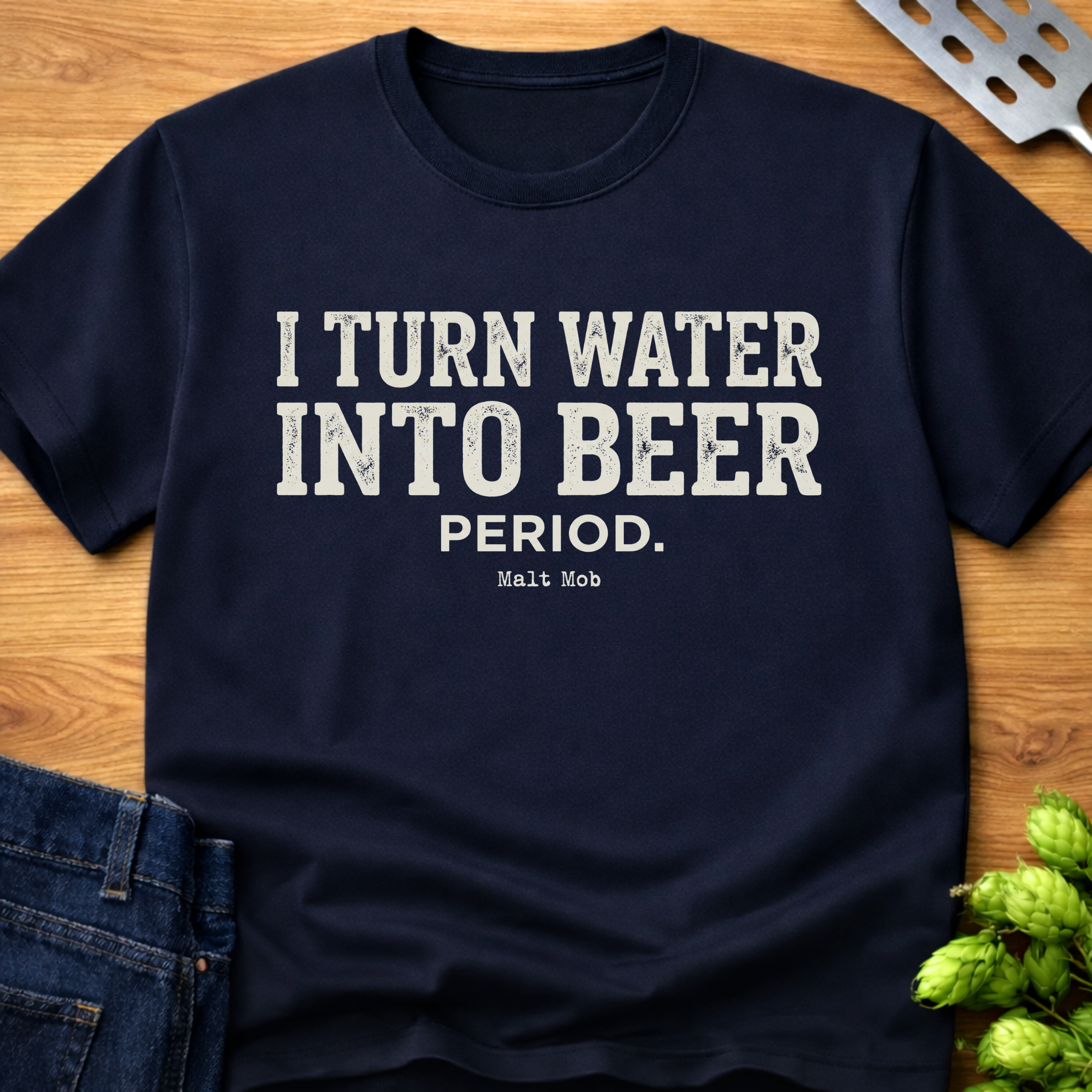 I Turn Water Into Beer. Period. T-Shirt