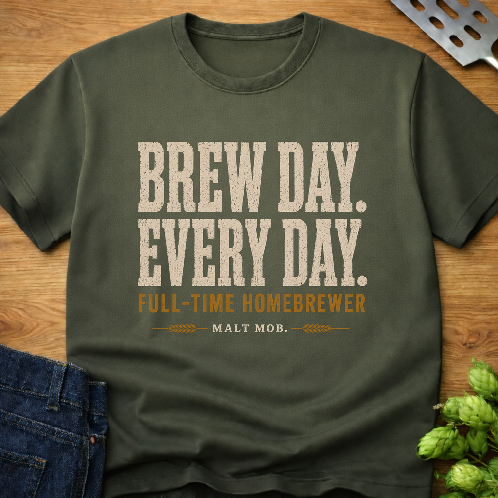 Brew Day Every Day Full-Time Homebrewer T-Shirt