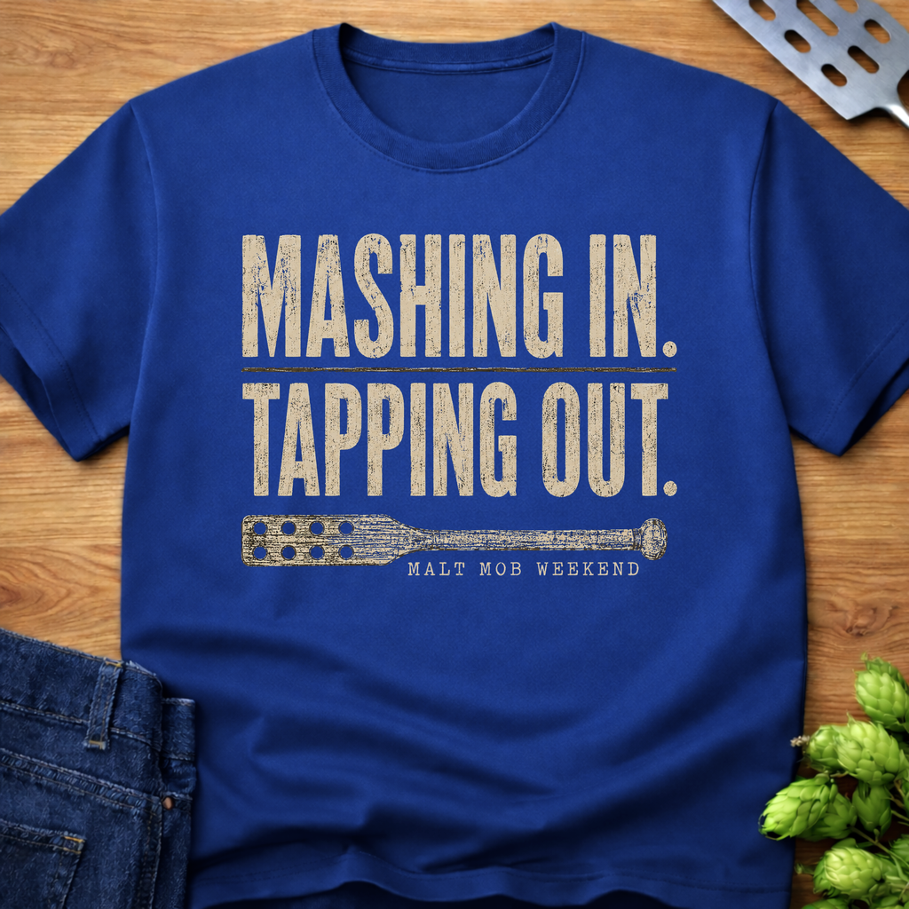 Mashing In. Tapping Out. T-Shirt