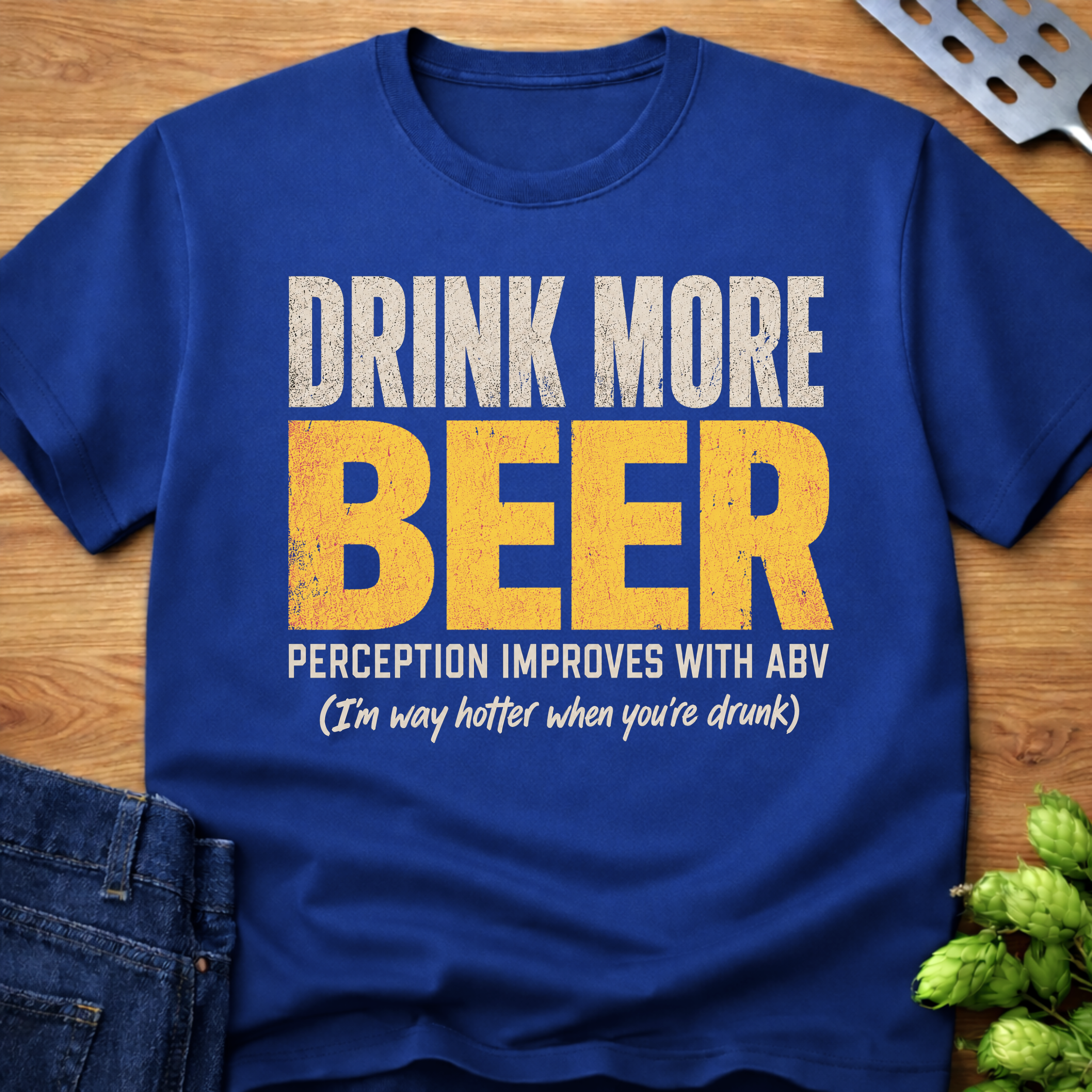 Drink More Beer (Hotter) T-Shirt