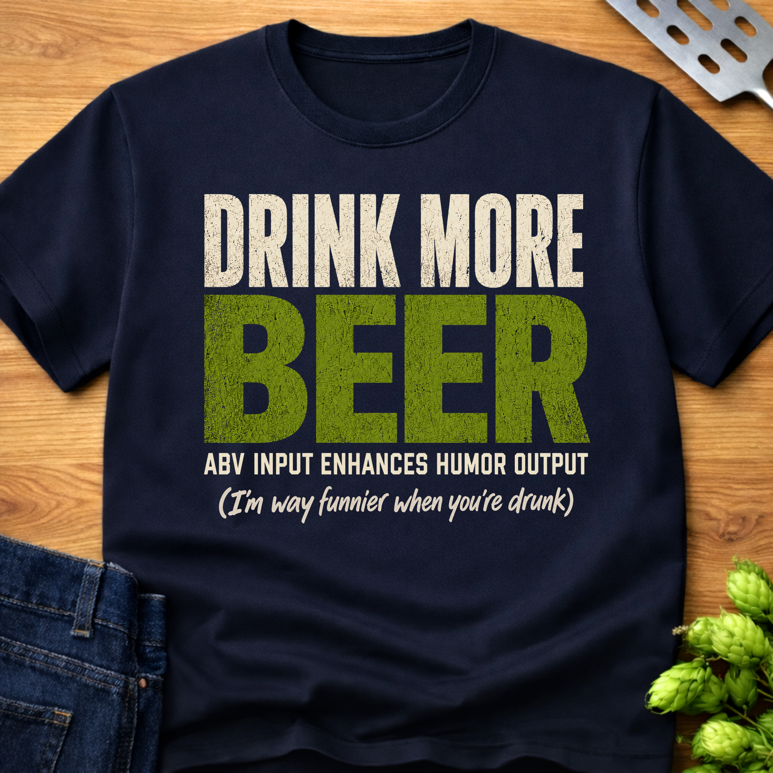 Drink More Beer (Funnier) T-Shirt