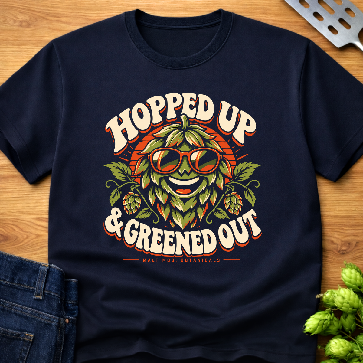Hopped Up & Greened Out T-Shirt