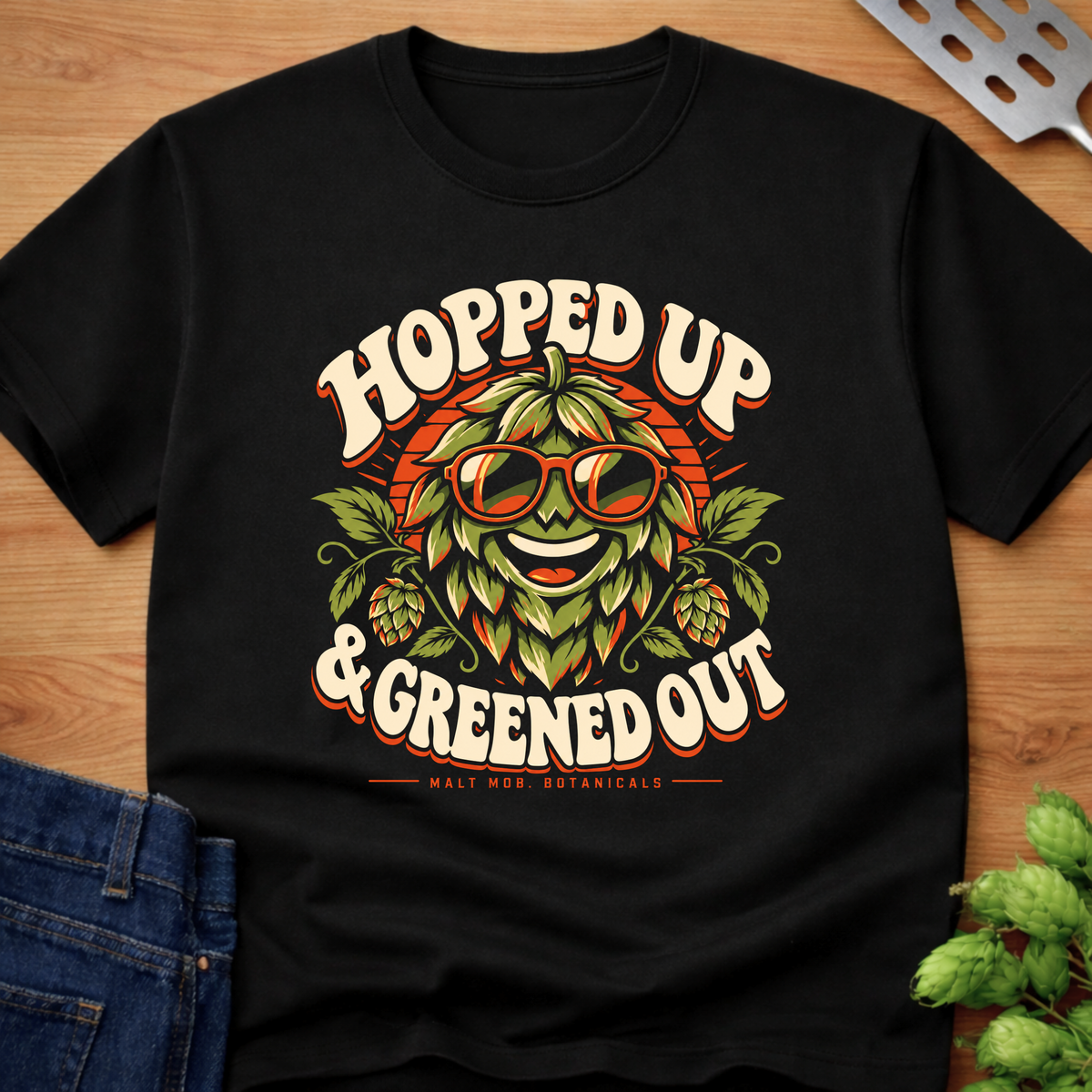 Hopped Up & Greened Out T-Shirt