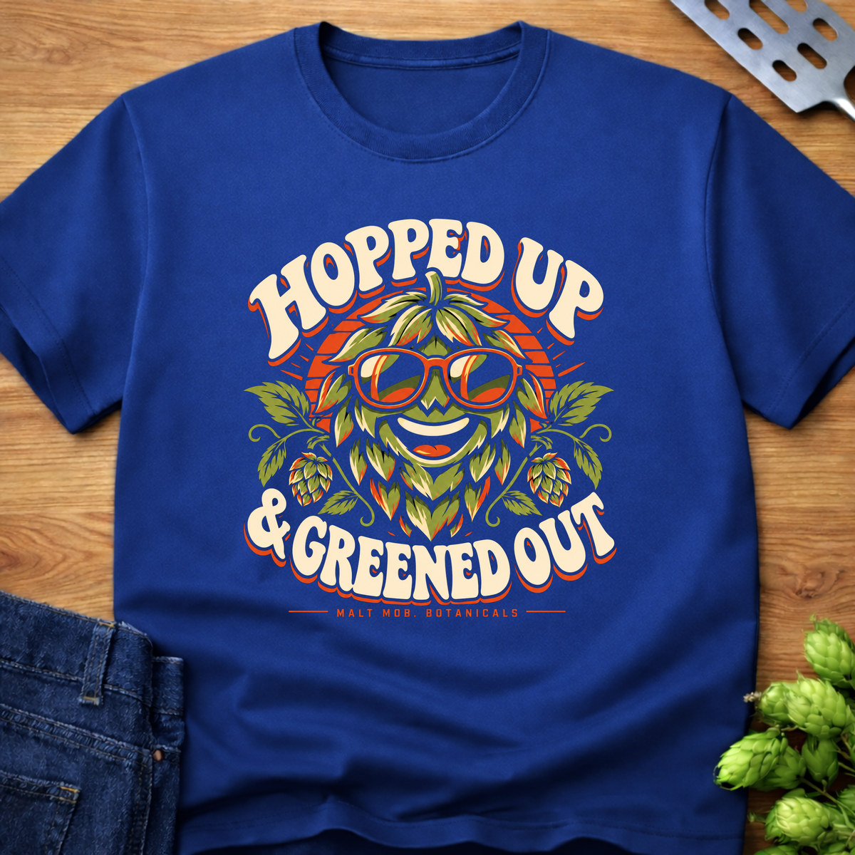 Hopped Up & Greened Out T-Shirt