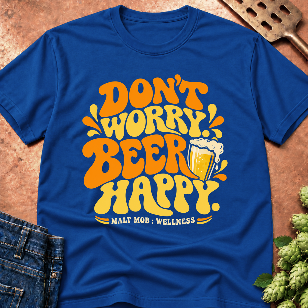 Don't Worry Beer Happy T-Shirt