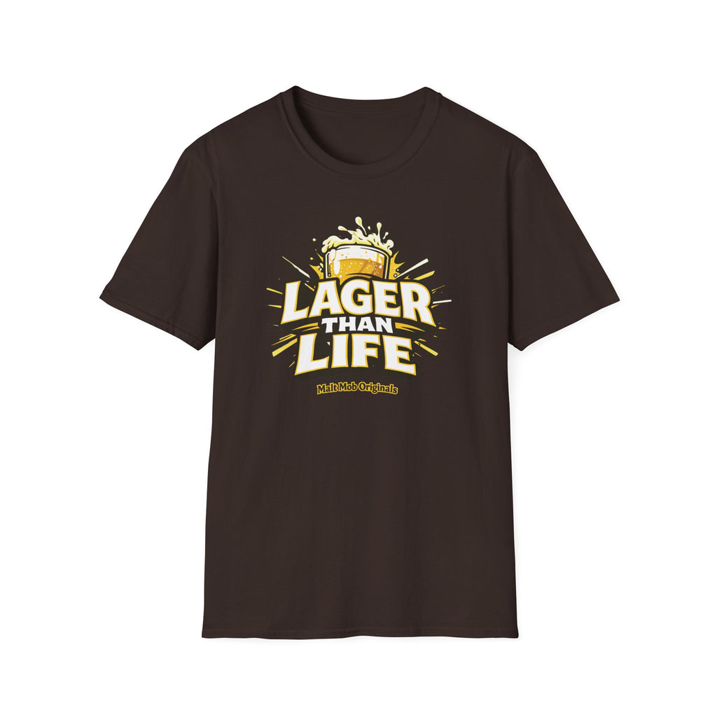Lager Than Life T-Shirt