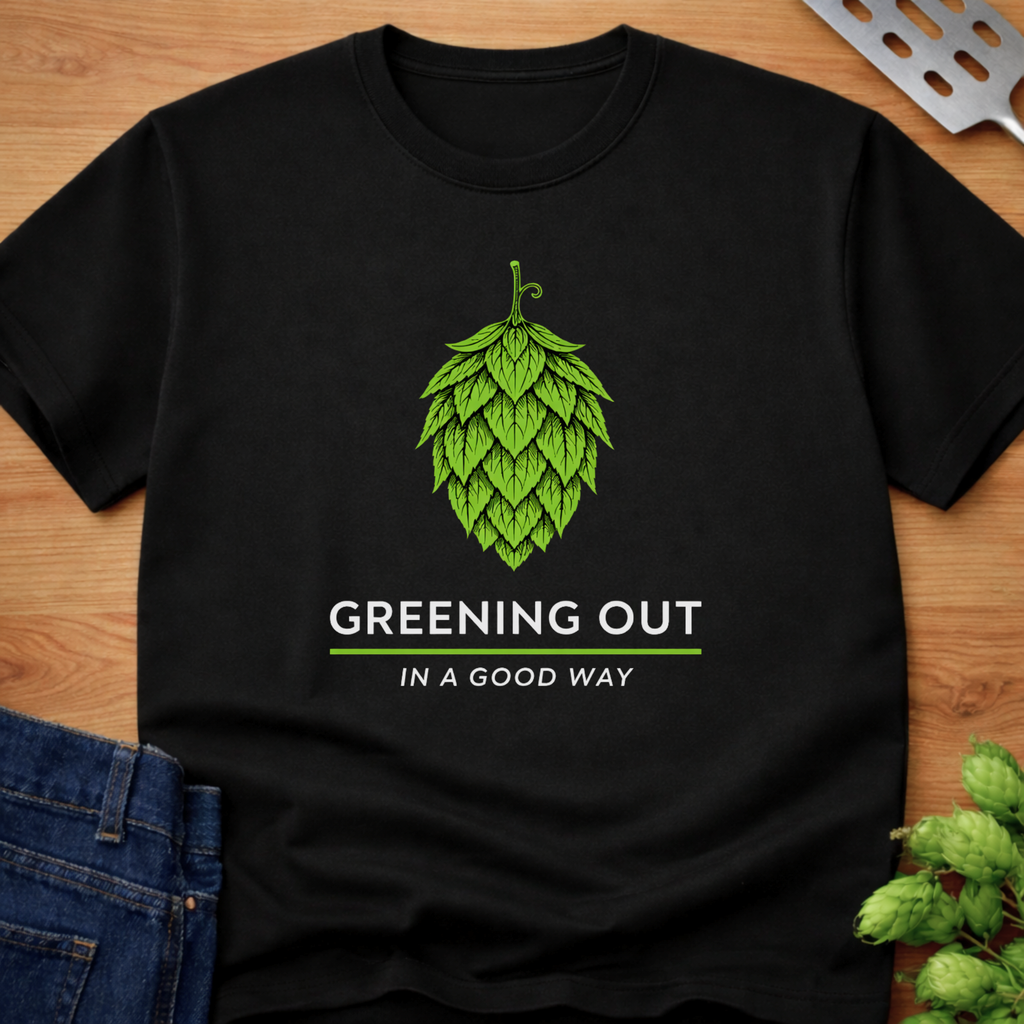 Greening Out In A Good Way T-Shirt