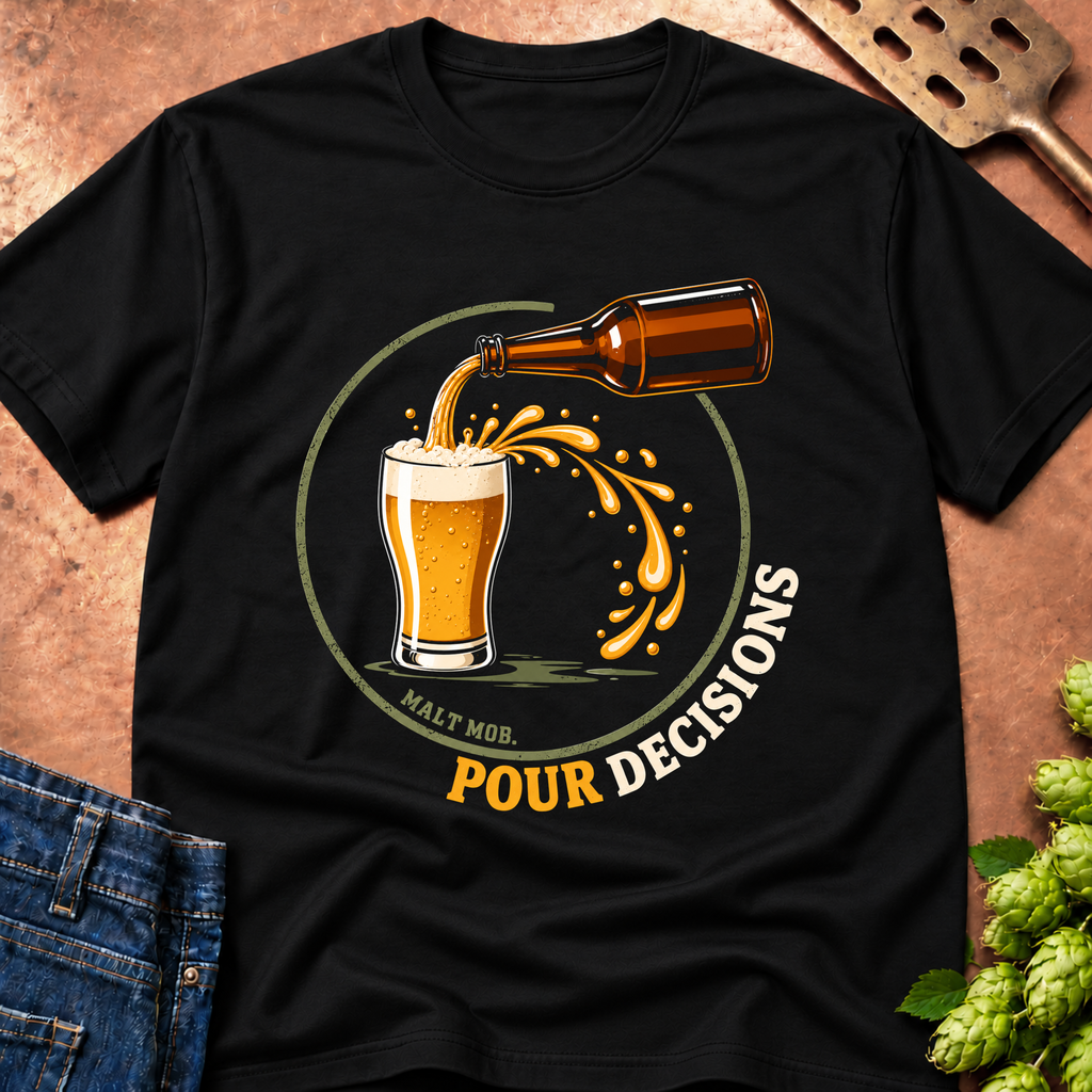 Pour Decisions T-Shirt