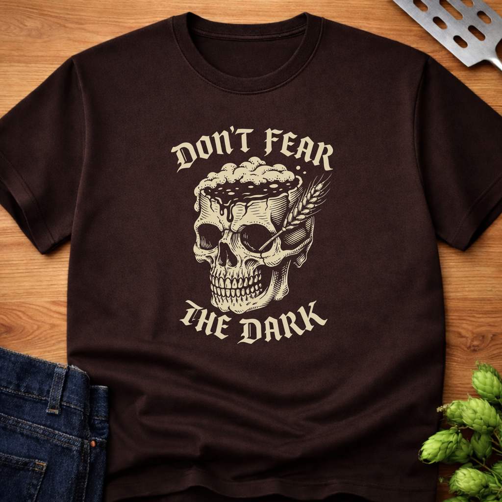 Don't Fear The Dark (Stout Brain) T-Shirt
