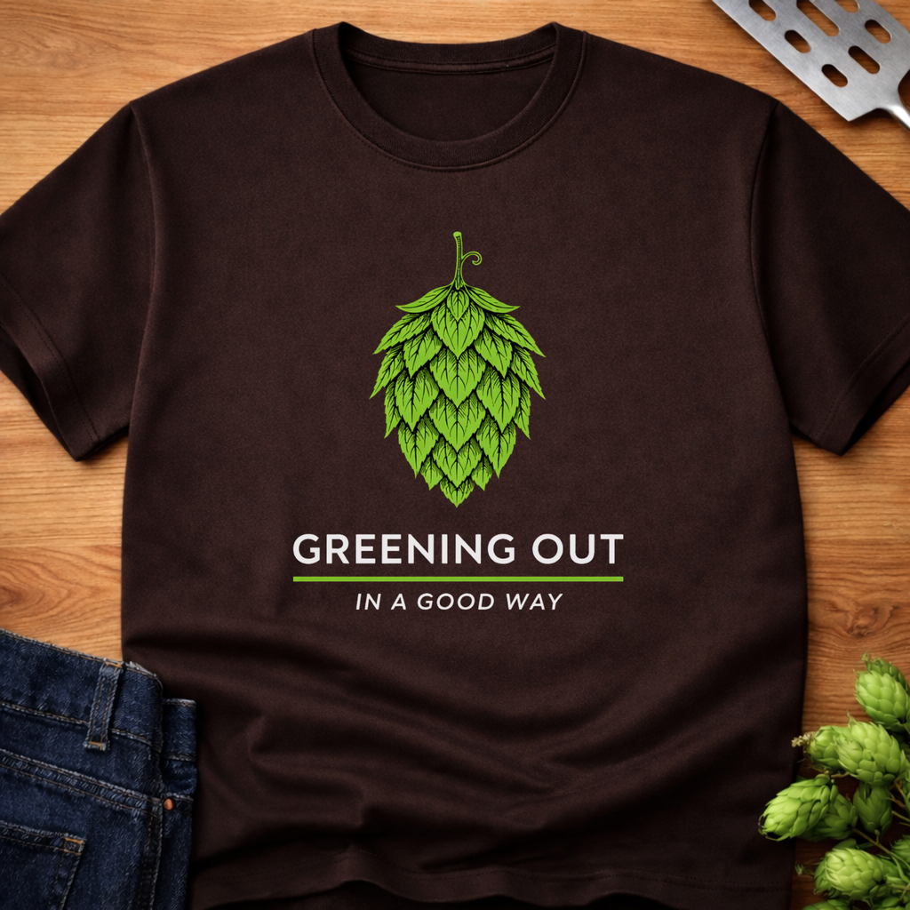 Greening Out In A Good Way T-Shirt
