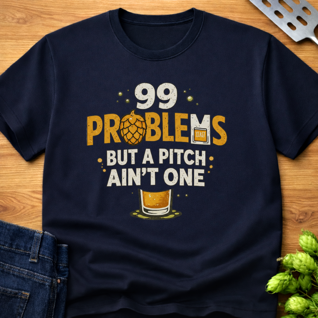 99 Problems But A Pitch Ain't One T-Shirt
