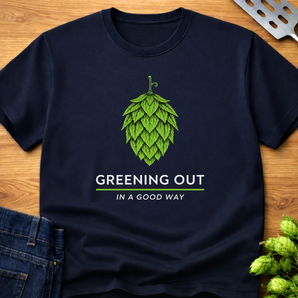 Greening Out In A Good Way T-Shirt