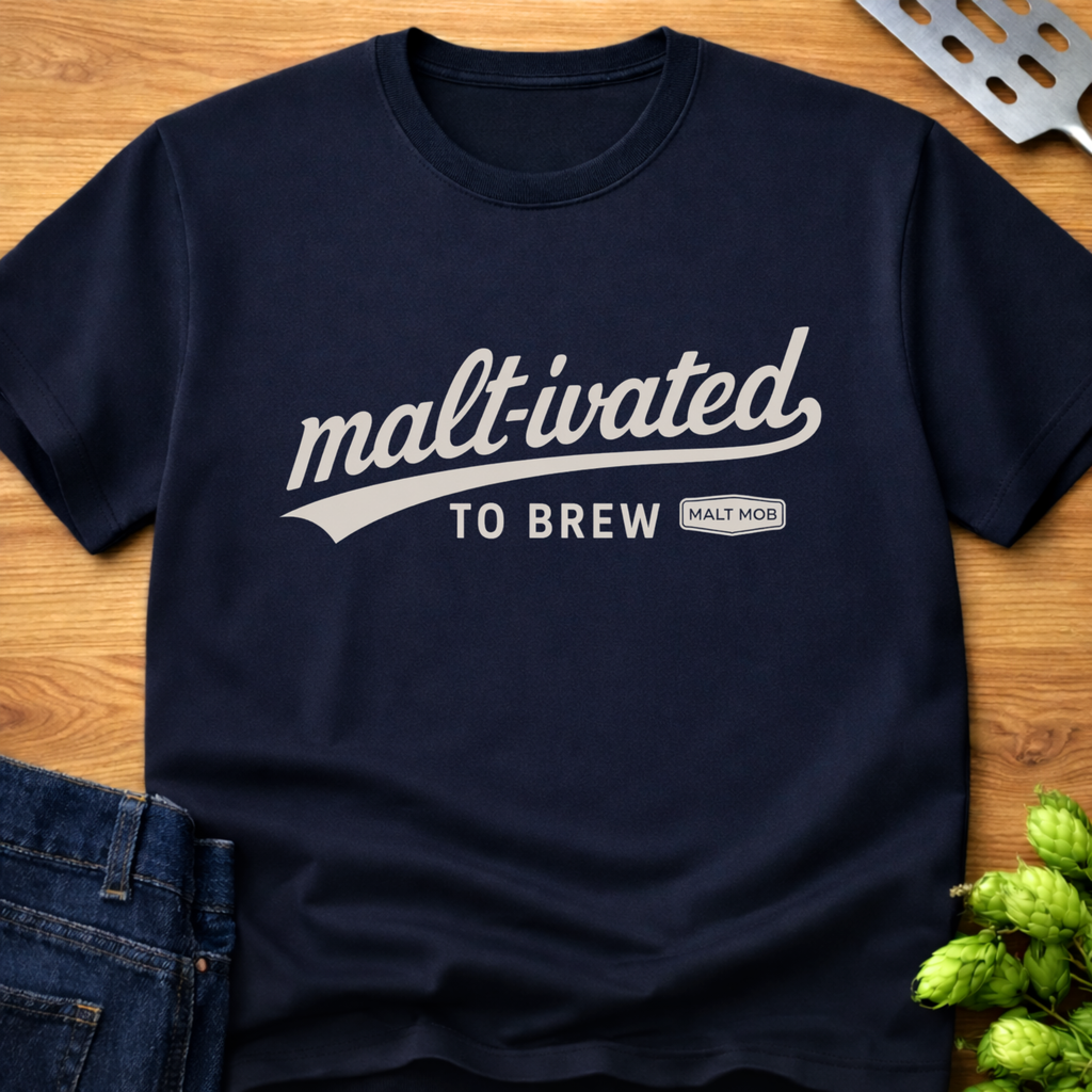 Malt-ivated to Brew T-Shirt