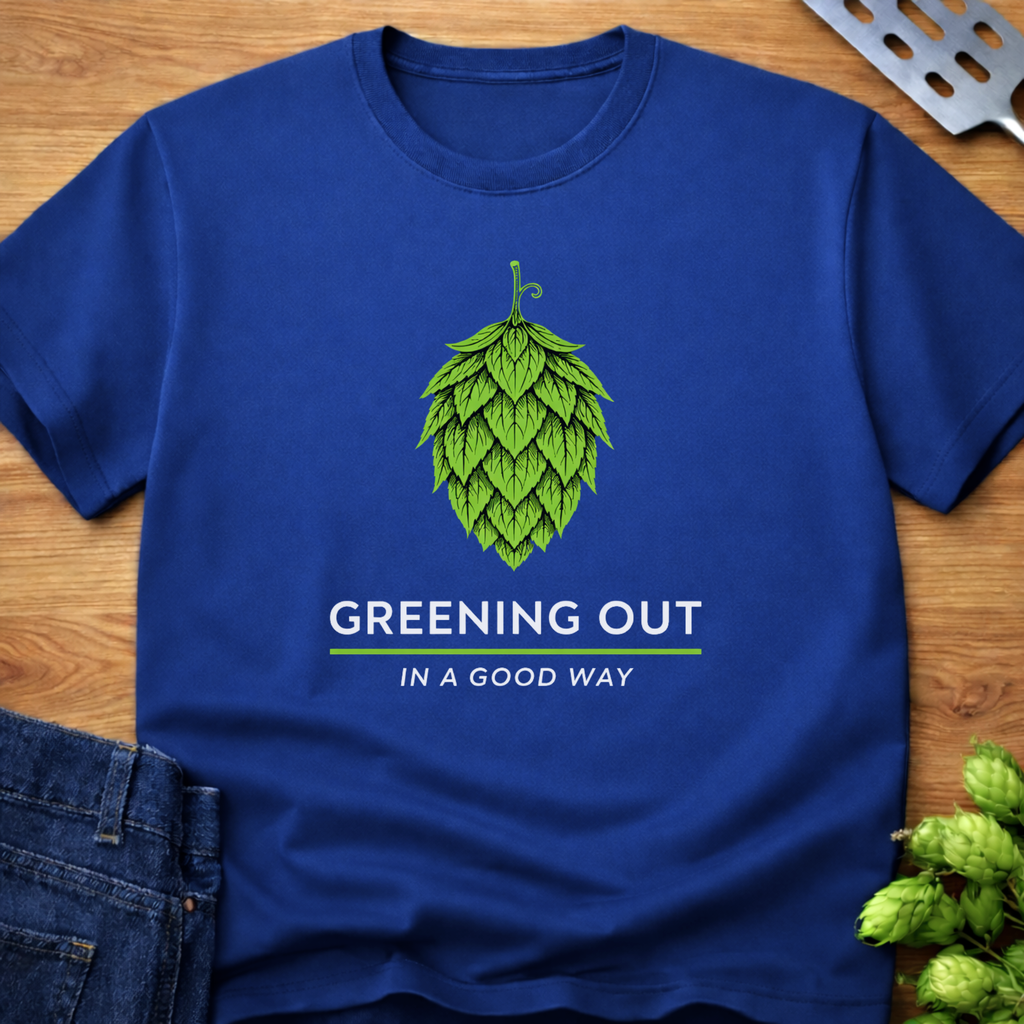 Greening Out In A Good Way T-Shirt